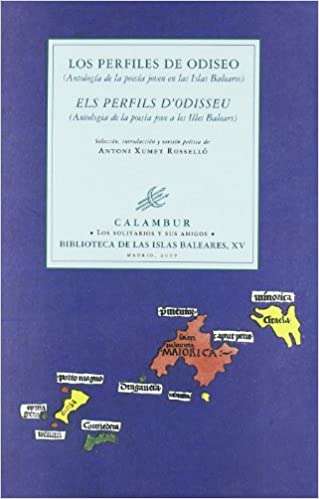 Los perfiles de Odiseo: Antología de la poesía joven en las Islas Baleares (Los Solitarios Y Sus Amigos - Biblioteca De Las Islas Baleares) (Spanish Edition)