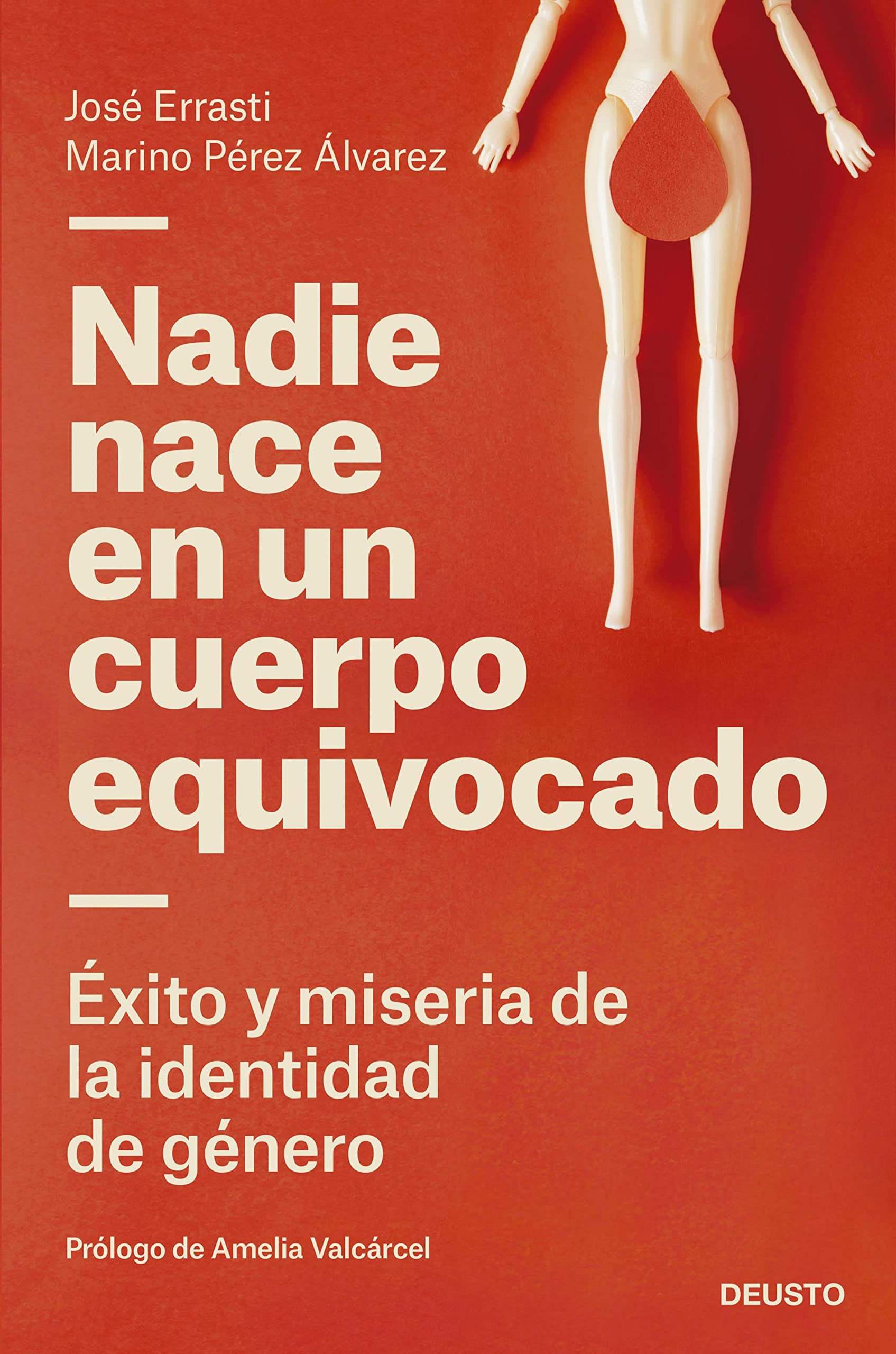 Nadie nace en un cuerpo equivocado: Éxito y miseria de la identidad de género (Deusto) (Spanish Edition)