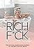 Rich as F*ck Journal: The O...