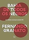 Bahia de todos os negros by Fernando Granato