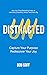 Undistracted: Capture Your Purpose. Rediscover Your Joy.
