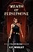 Wrath of Persephone by A.P. Mobley Wrath of Persephone by A.P. Mobley