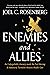 Enemies and Allies: An Unforgettable Journey inside the Fast-Moving & Immensely Turbulent Modern Middle East