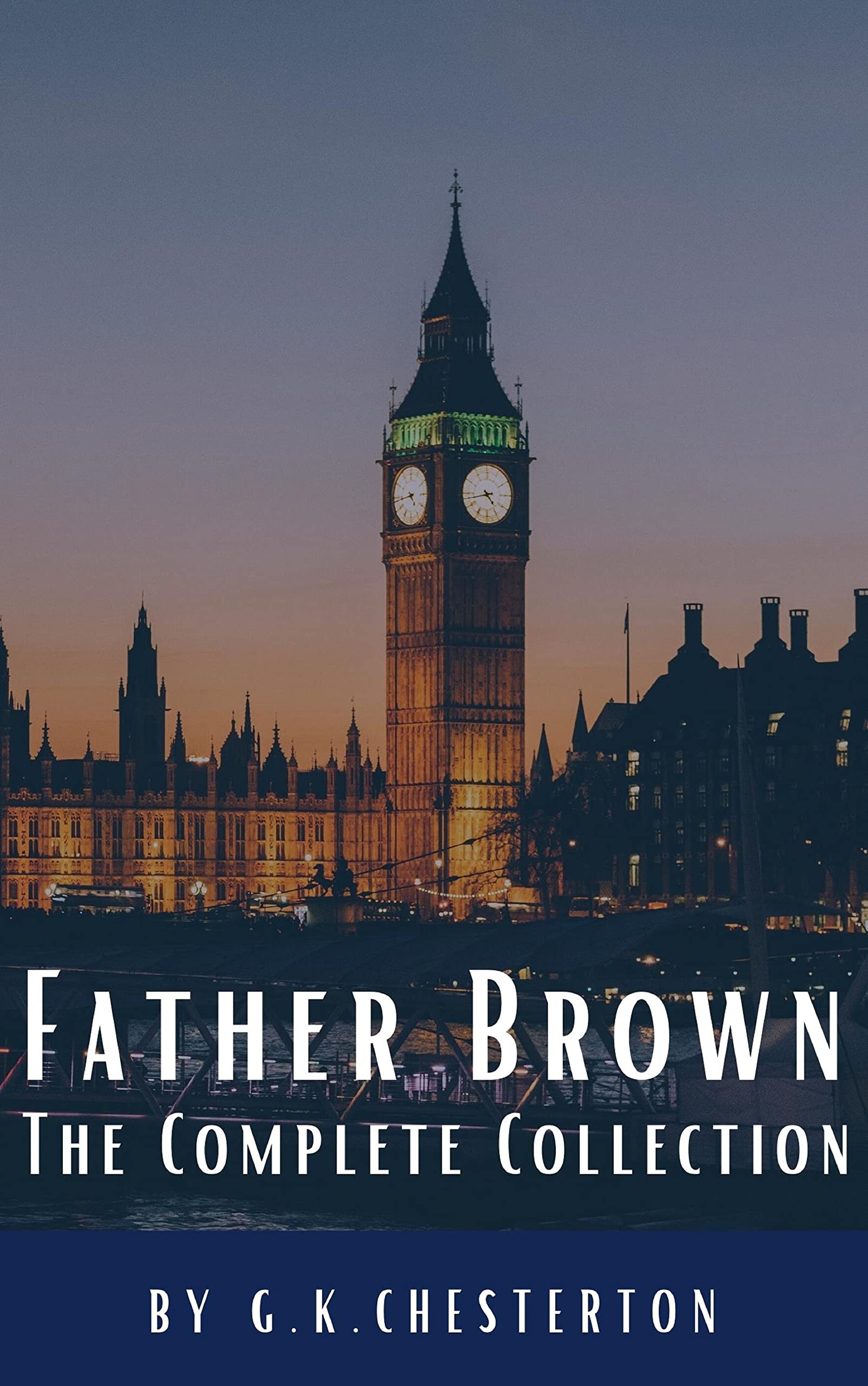 Father Brown Complete Murder and Mysteries: The Innocence of Father Brown, The Wisdom of Father Brown, The Donnington Affair…