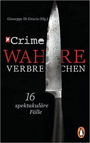 Stern Crime – Wahre Verbrechen: Der Fall Frauke Liebs und 15 weitere spektakuläre Fälle