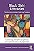 Black Girls' Literacies: Tr...
