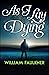 As I Lay Dying Novel by William Faulkner (illustrated edition)