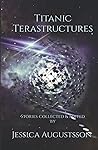 Titanic Terastructures