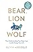 Bear, Lion or Wolf by Olivia Arezzolo