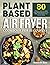 Plant-Based Air Fryer Cookb...