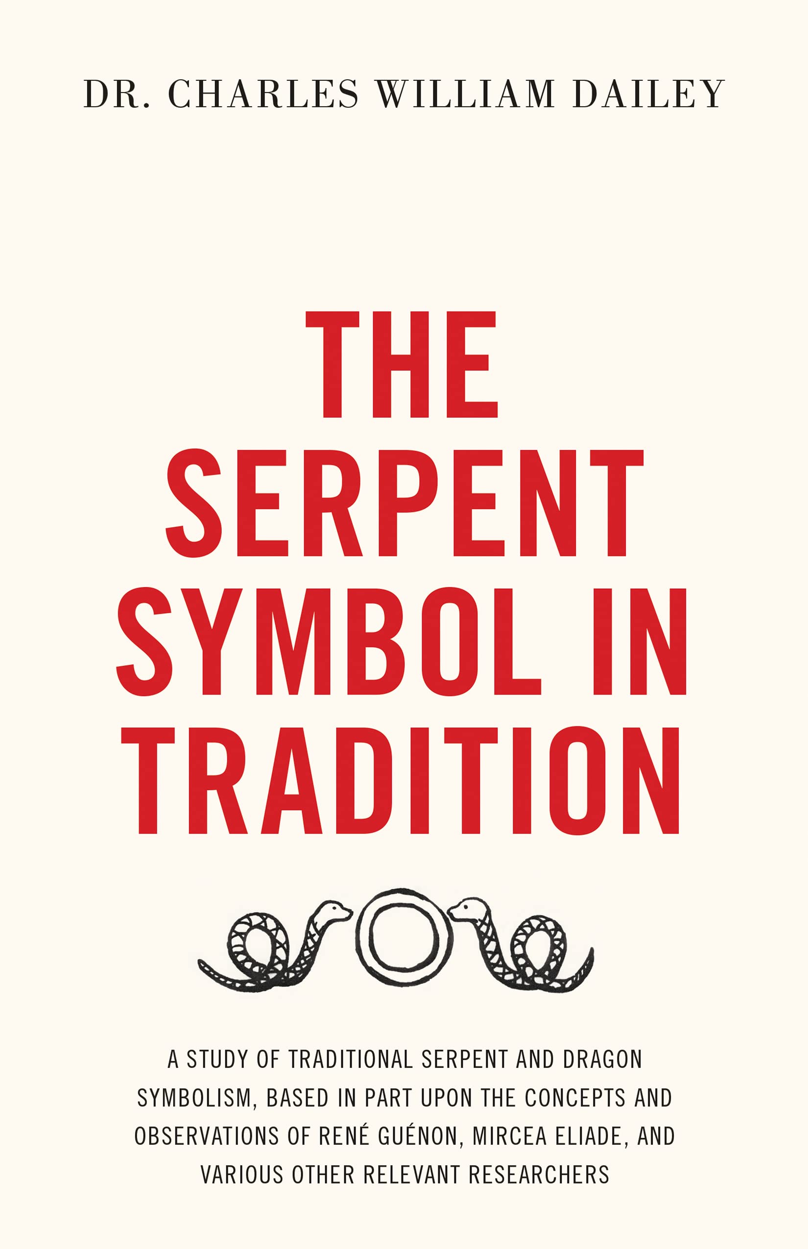 The Serpent Symbol in Tradition (Kindle Edition)
