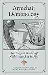 Armcair Demonology, The Magical Benefits of Cultivating Bad Habits