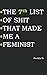 THE 7th LIST OF SHIT THAT MADE ME A FEMINIST