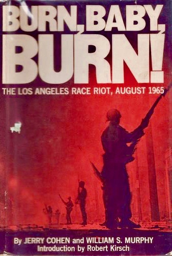 Burn, Baby, Burn! The Los Angeles Race Riot, August 1965 (Hardcover)