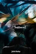 Shattered