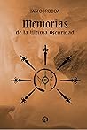 Memorias de la Última Oscuridad by Ian Córdoba