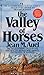 Valley of Horses by Jean M. Auel Valley of Horses by Jean M. Auel