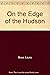 On the Edge of the Hudson by Laura Boss