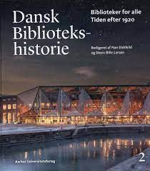 Dansk bibliotekshistorie: Biblioteker for alle - Tiden efter 1920 (Dansk bibliotekshistorie, #2)