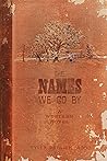 The Names We Go By: A Western Novel The Names We Go By: A Western Novel