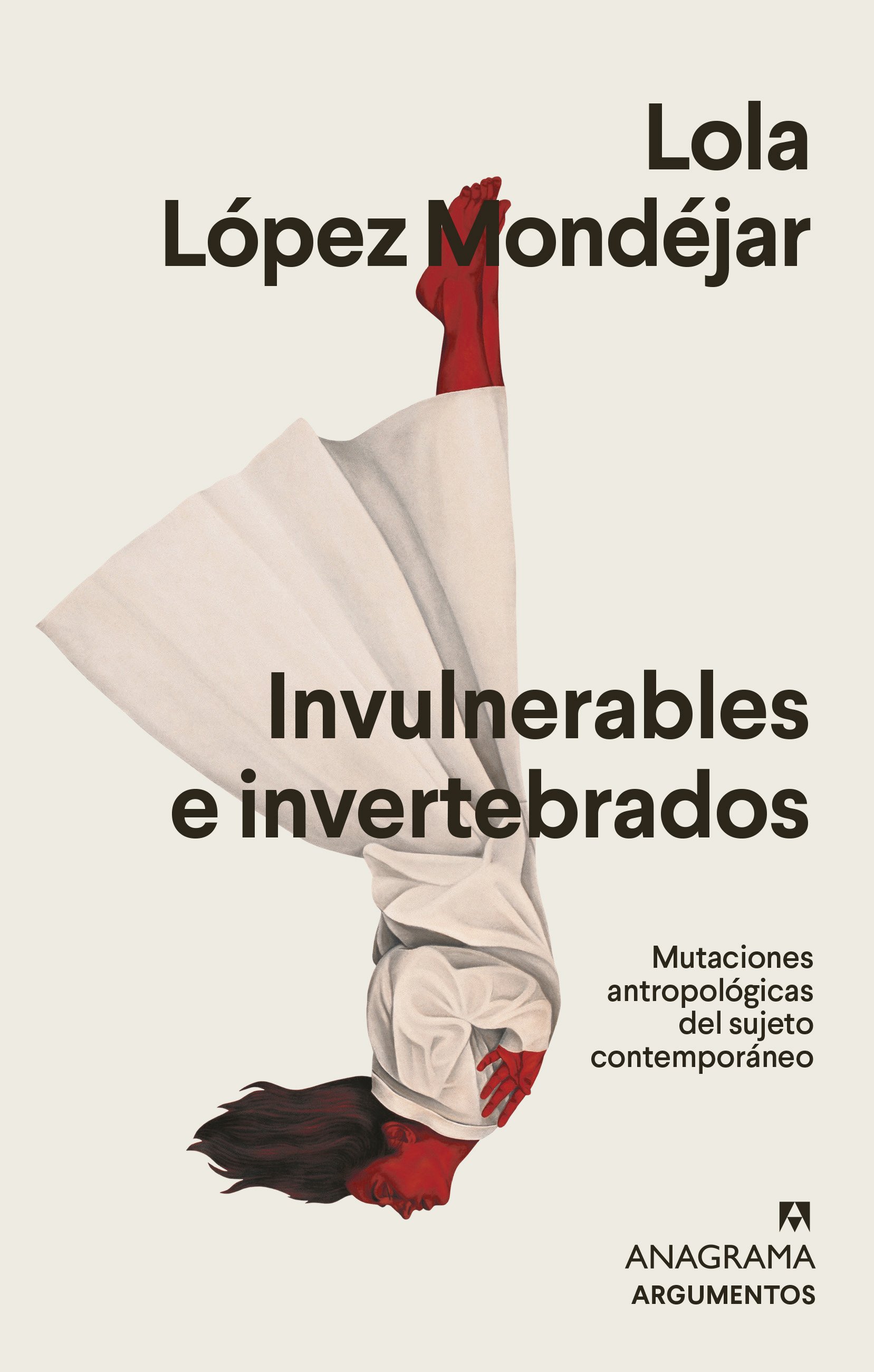 Invulnerables e invertebrados: Mutaciones antropológicas del sujeto contemporáneo (Paperback)