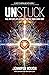 UNSTUCK by Jennifer Hough UNSTUCK by Jennifer Hough