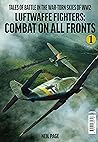 Luftwaffe Fighters - Combat on all Fronts - Part 1 by Neil Page