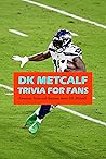 DK Metcalf Trivia...