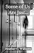 Some of Us Are Just by Heather C. Williams Some of Us Are Just by Heather C. Williams