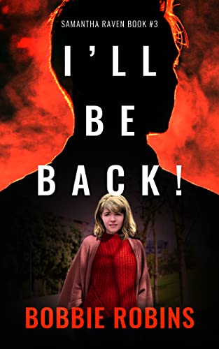 I'll Be Back!: Samantha Raven Book #3
