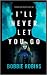 I'll Never Let You Go by Bobbie Robins