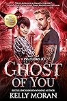 Ghost of You by Kelly Moran