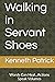 Walking in Servant Shoes by Kenneth Allen Patrick