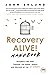 Recovery Alive: Resurrectin...