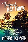 Tropical Hat Trick by Piper Rayne