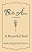 A Beautiful Soul by Rollen Joy Buhian A Beautiful Soul by Rollen Joy Buhian