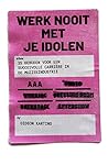 Werk nooit met je...