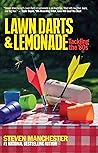Lawn Darts & Lemonade by Steven Manchester Lawn Darts & Lemonade by Steven Manchester