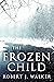 The Frozen Child: A Rivetin...