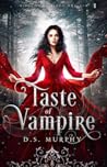 Taste of Vampire by D.S. Murphy Taste of Vampire by D.S. Murphy