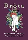 Brota by Guillermina Lopata