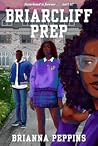 Briarcliff Prep by Brianna Peppins