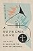 A Supreme Love: The Music o...