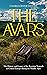 The Avars: The History and Legacy of the Eurasian Nomads in Central Europe during the Middle Ages