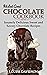 Wicked Good Chocolate Cookbook by Louise Davidson