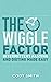 The Wiggle Factor: Intermittent Fasting and Dieting Made Easy