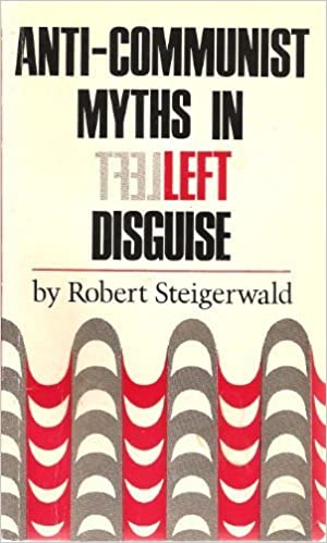 Anti-Communist Myths in Left Disguise