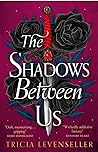 The Shadows Between Us by Tricia Levenseller