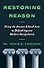 Restoring Reason: Using the...