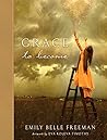 Grace To Become by Emily Belle Freeman